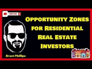 Opportunity Zones for Residential Real Estate Investors | Brant Phillips