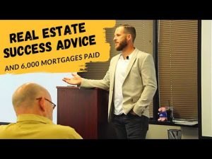 Real Estate Success Advice and 6,000 mortgages paid