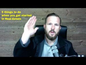 5 things to do when you get started in real estate