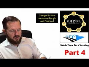 Mobile Home Park Investing: Changes in How Homes are Bought and Financed – Part 4