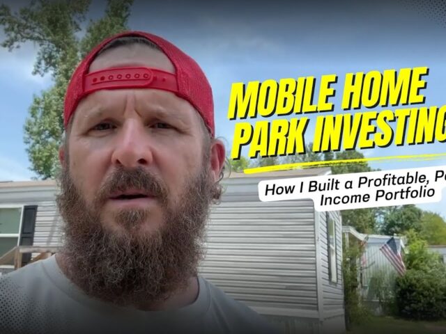 Why I Invest in Mobile Home Parks (And Why You Might Want to Too)