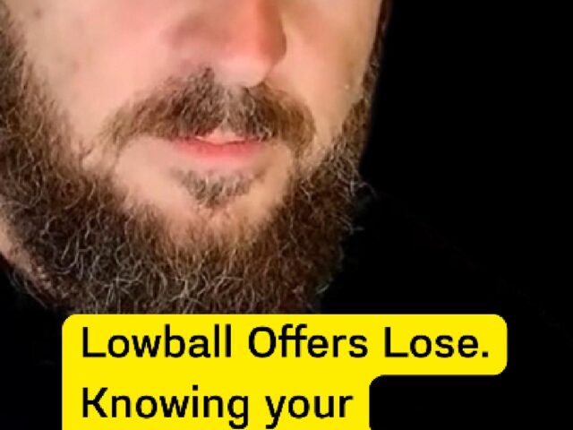 Lowball Offers Lose. Knowing Your Numbers Wins.