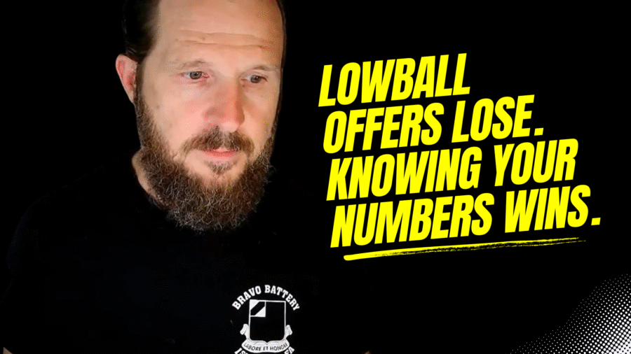 Lowball Offers Lose. Knowing Your Numbers Wins.
