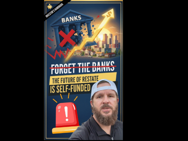 Forget the Banks, The Future of Real Estate Is Self-Funded