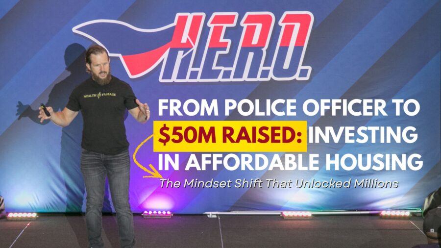 From Police Officer to $50M Raised: Investing in Affordable Housing