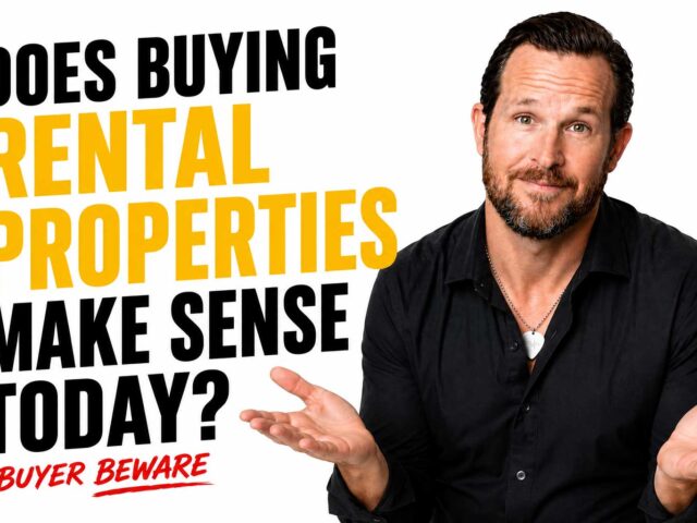 Does Buying Rental Properties Make Sense Today?