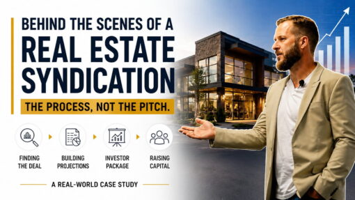 Behind the Scenes of a Real Estate Syndication